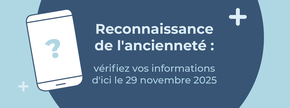 Reconnaissance de l'ancienneté : Vérifiez vos informations d'ici le 29 novembre 2025